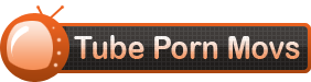 Tube Porn Movs